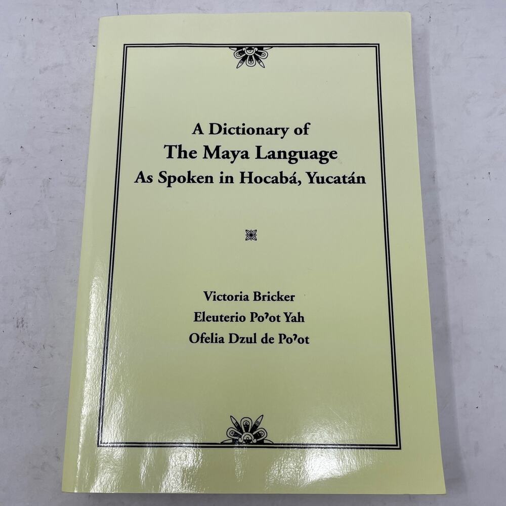 A Dictionary of the Maya Languages As Spoken in Hocaba Yucatan 1998